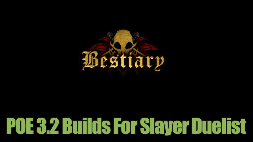 The Latest Path Of Exile 3.2 Builds For Slayer Duelist